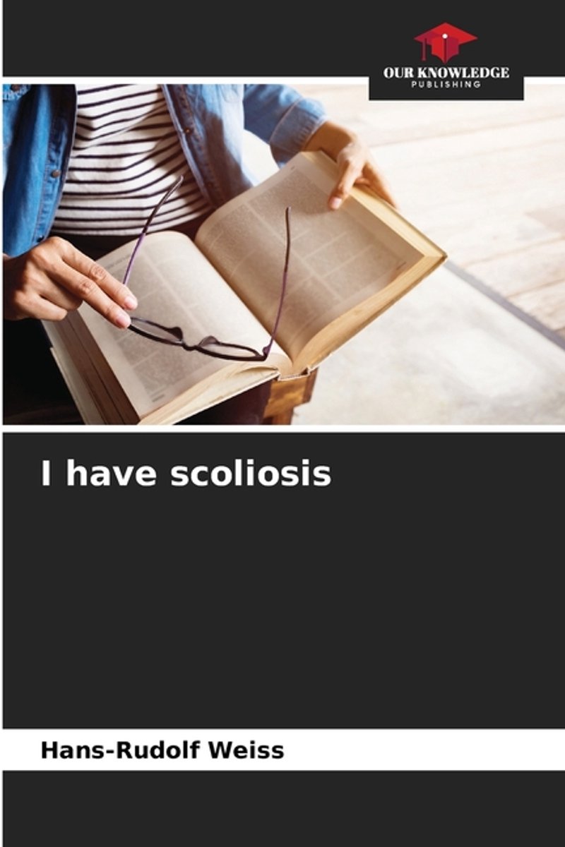 I Have Scoliosis van Hans-rudolf Weiss