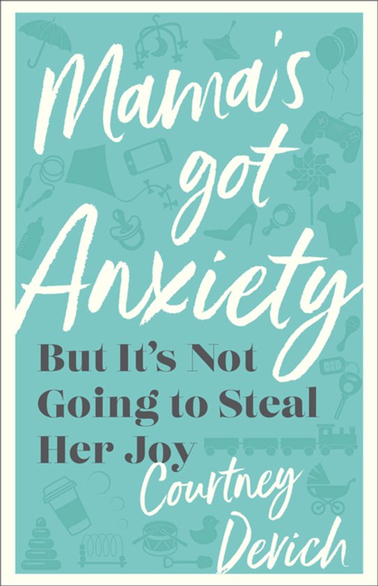 Mama`s Got Anxiety – But It`s Not Going to Steal Her Joy - cover