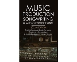 Omslag van Music Production, Songwriting & Audio Engineering, 2022+ Edition
