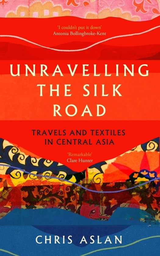 Unravelling The Silk Road - cover
