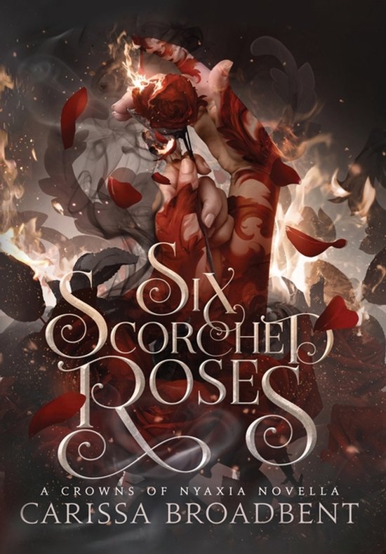 Couverture de livre avec des mains rouge sang tenant une rose enflammée, intitulée 'Six Scorched Roses'.