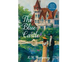 Omslag van The Blue Castle (Warbler Classics Annotated Edition)