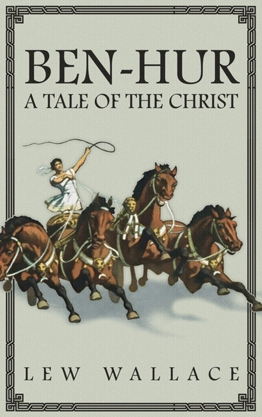 Boekomslag 'Ben-Hur: Een verhaal over de Christus' door Lew Wallace, met een renwagen getrokken door vier paarden.