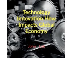 Technology Innovation How Impacts Global Economy