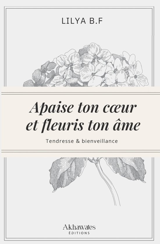 Apaise ton coeur et fleuris ton âme.