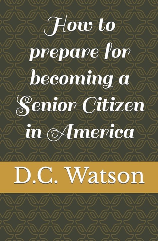How to prepare for becoming a Senior Citizen in America - cover