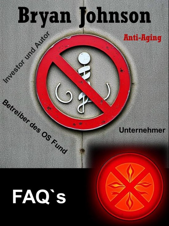 Bryan Johnson - Unternehmer - Anti-Aging - FAQ`s - cover