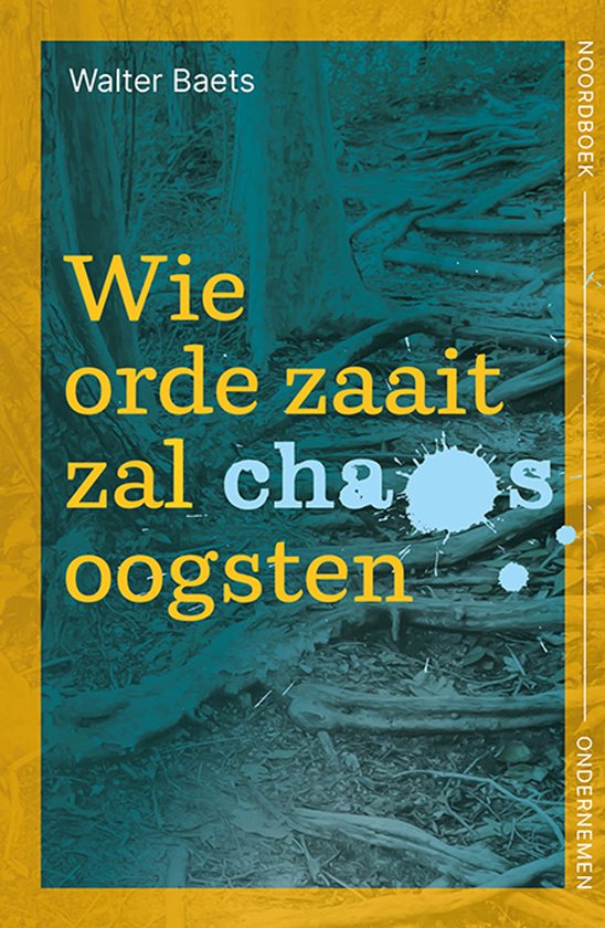 Wie orde zaait zal chaos oogsten - cover