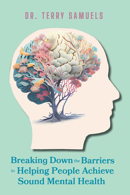 Breaking Down the Barriers to Helping People Achieve Sound M ... - cover