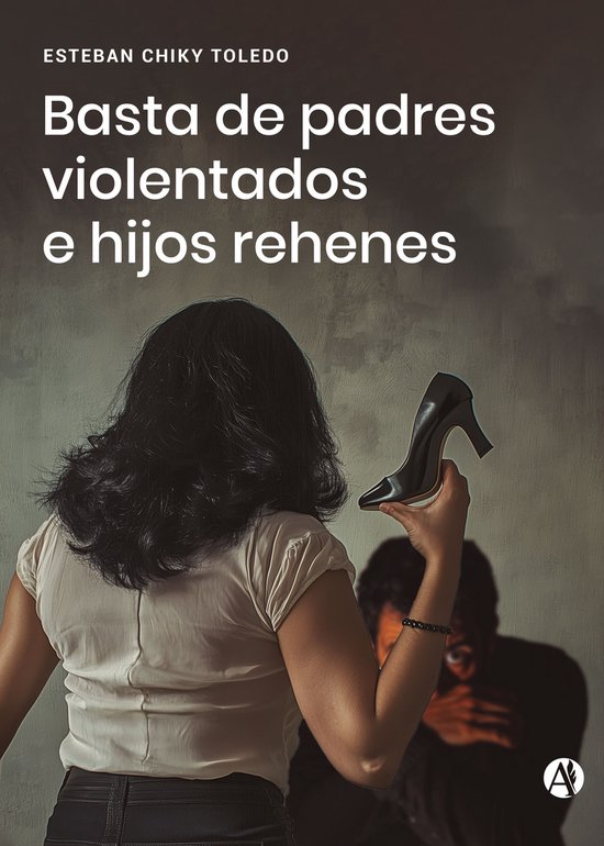 Basta de padres violentados e hijos rehenes - cover
