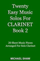 Woodwind Solo's Sheet Music 2 - Twenty Easy Music Solos For Clarinet Book 2