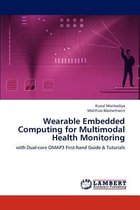 Wearable Embedded Computing for Multimodal Health Monitoring