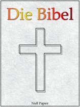 Bibeln bei Null Papier - Die Bibel nach Luther - Altes und Neues Testament