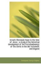 Israel's Messianic Hope to the Time of Jesus