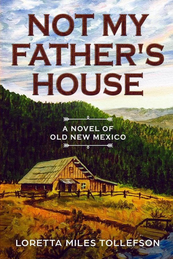 Novels of Old New Mexico 2 - Not My Father's House - cover