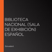 Biblioteca Nacional (Sala de Exhibición) Español