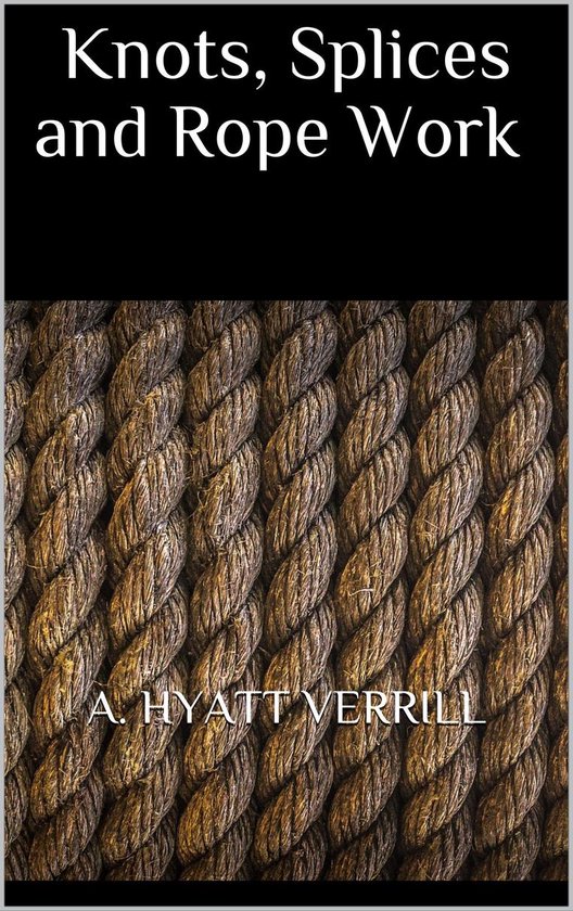 Knots, Splices and Rope Work - cover