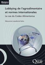 Matière à débattre et décider - Lobbying de l'agroalimentaire et normes internationales