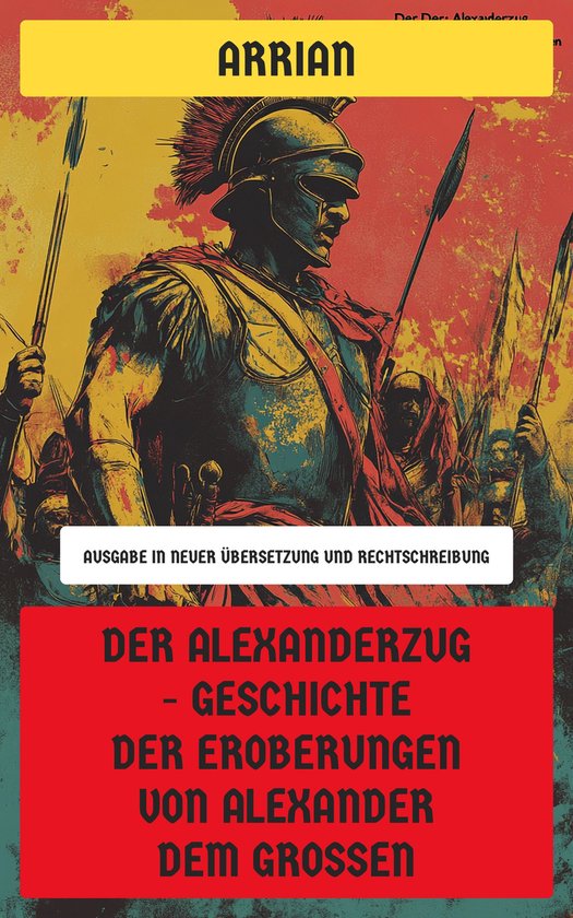 Der Alexanderzug - Geschichte der Eroberungen von Alexander  ... - cover