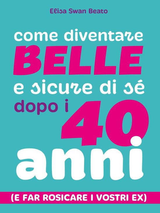 Come diventare belle e sicure di sé dopo i 40 anni - cover