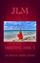 Mrs. T - An American Woman: Short Erotic Stories 1 - Meeting Mrs. T: An Erotic Short Story