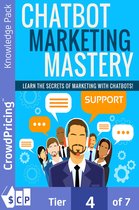 Chatbot Marketing Mastery: Learn the secrets of marketing for business with using automated chatbots