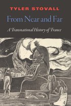 France Overseas: Studies in Empire and Decolonization - From Near and Far