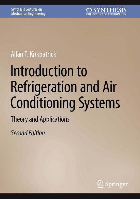 Synthesis Lectures on Mechanical Engineering - Introduction to Refrigeration and Air Conditioning Systems