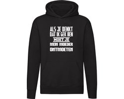 Als je denkt dat ik gek ben moet je mijn moeder ontmoeten Hoodie | Mama | Zoon | Dochter | Kind | Oma | Trui | Capuchon | Unisex