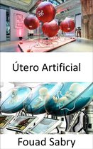Tecnologías Emergentes En Medicina [Spanish] 1 - Útero Artificial