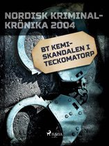 Nordisk kriminalkrönika 00-talet - BT Kemi-skandalen i Teckomatorp