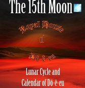 The 15th Moon - Lunar Cycle & Calendar of Dö-ê-eu
