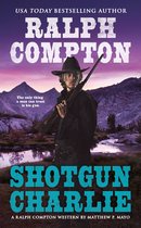 A Ralph Compton Western - Ralph Compton Shotgun Charlie