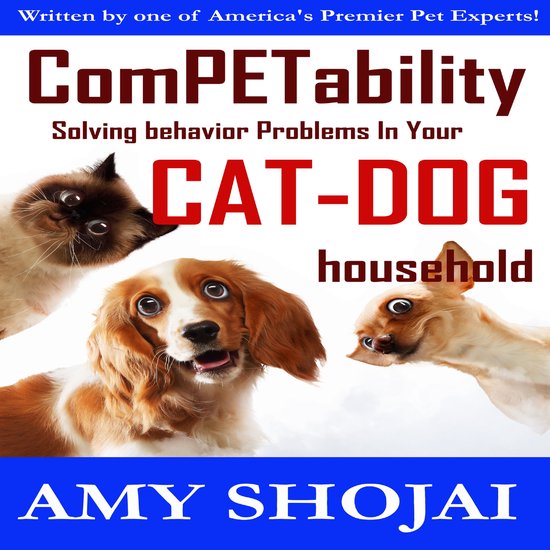 Competability: Solving Behavior Problems in Your Cat-Dog Hou ... - cover