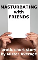 Masturbating with Friends