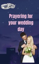 Prayering for your wedding day