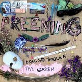 Preening - Dragged Through The Garden (12" Vinyl Single)