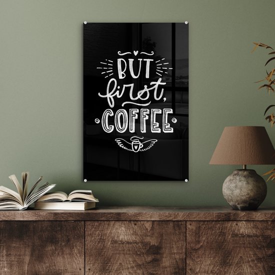 MuchoWow® Peinture sur verre 40x60 cm - Peinture acrylique sur verre - Citations - Mais d'abord le café - Premier café - Proverbes - Photo sur verre - Peintures