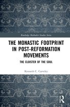 Routledge Methodist Studies Series-The Monastic Footprint in Post-Reformation Movements