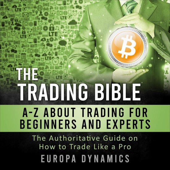 The Trading Bible: A-Z about Trading for Beginners and Exper ... - cover