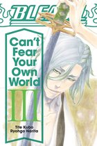 Bleach: Can't Fear Your Own World- Bleach: Can't Fear Your Own World, Vol. 3