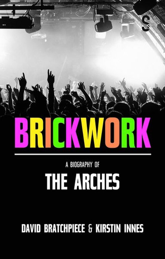 Brickwork: A Biography of The Arches - cover