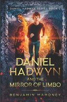 Daniel Hadwyn And The Mirror Of Limbo
