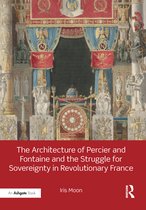 The Architecture of Percier and Fontaine and the Struggle for Sovereignty in Revolutionary France