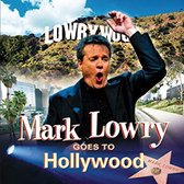 Mark Lowry Goes To Hollywood