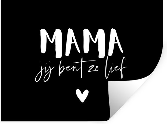 Muurstickers - Spreuken - Mama jij bent zo lief - Quotes - Mama - 80x60