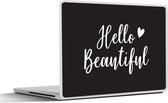 Laptop sticker - 14 inch - Spreuken - Quotes - Hello beautiful - 32x5x23x5cm - Laptopstickers - Laptop skin - Cover