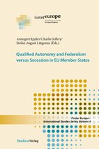 Foster Europe - ISS 4 - Qualified Autonomy and Federalism versus Secession in EU Member States