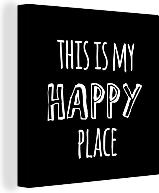 Canvas Schilderij Spreuken - 'This is my happy place' - Quotes - 50x50 cm - Wanddecoratie
