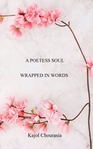 A Poetess Soul Wrapped In Words